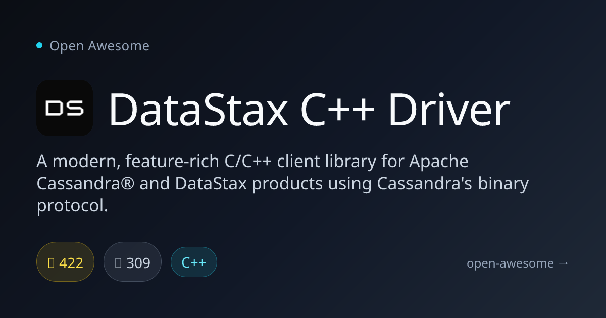 DataStax C++ Driver — C++ Client for Apache Cassandra | Open Awesome