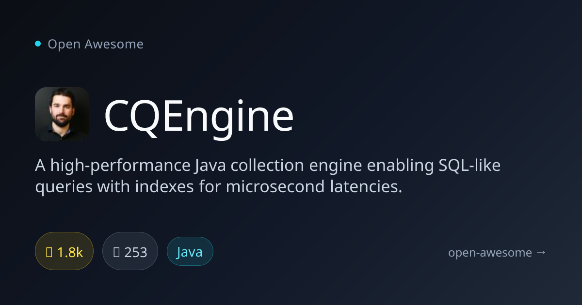 CQEngine — High-Performance Java Collection Engine | Open Awesome