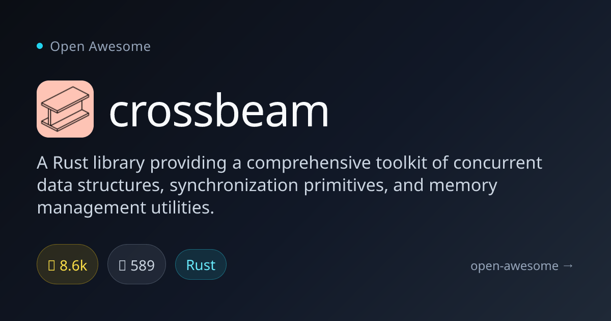 crossbeam — Concurrent Data Structures in Rust | Open Awesome