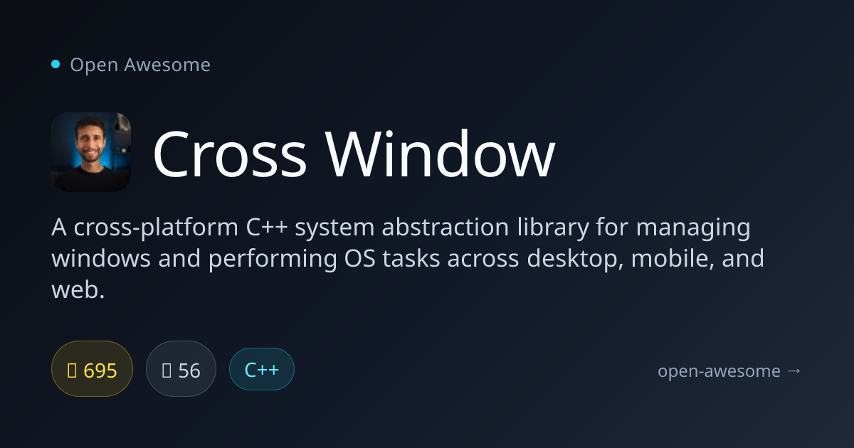 Cross Window — Cross-Platform C++ System Abstraction | Open Awesome