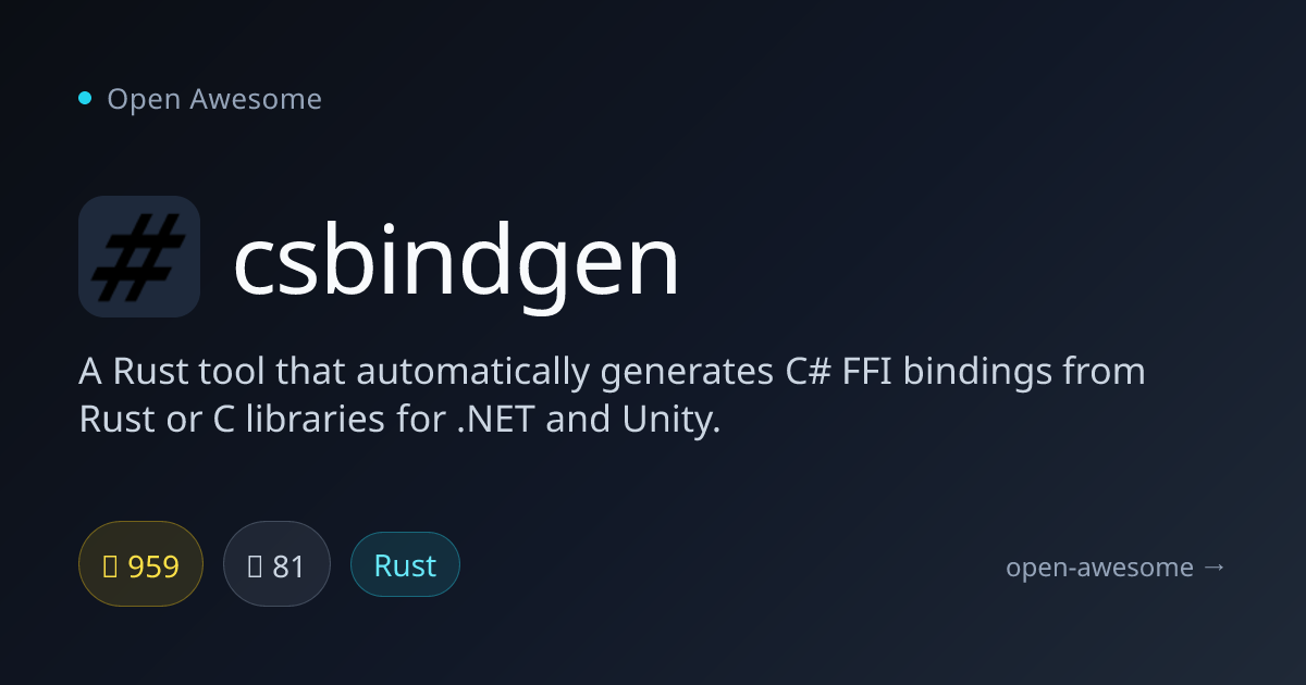 csbindgen — Rust to C# FFI Generator | Open Awesome