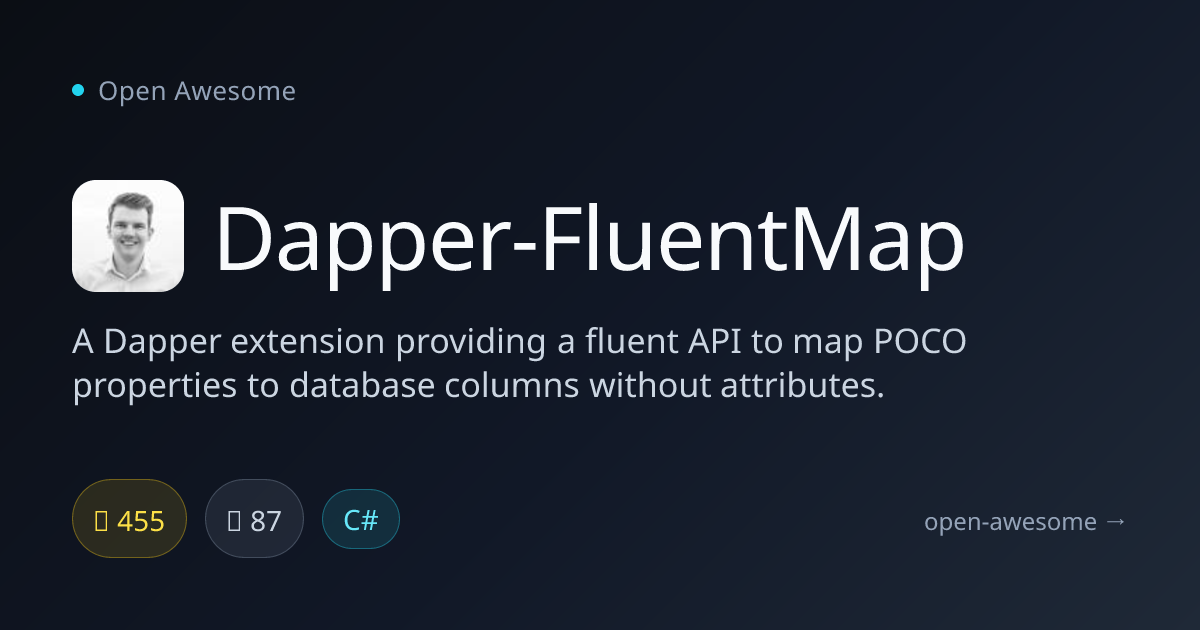 Dapper-FluentMap — Dapper Fluent Mapping Extension | Open Awesome