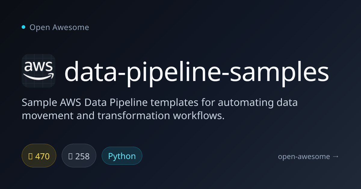 data-pipeline-samples — AWS Data Pipeline Templates | Open Awesome