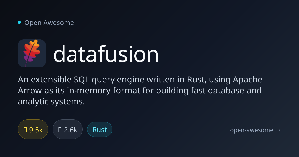 datafusion — Extensible SQL Query Engine | Open Awesome