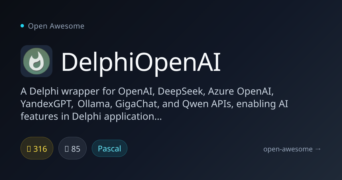 DelphiOpenAI — Delphi Wrapper for AI APIs | Open Awesome
