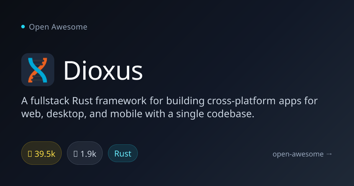Dioxus — Rust Framework for Web & Mobile Apps | Open Awesome