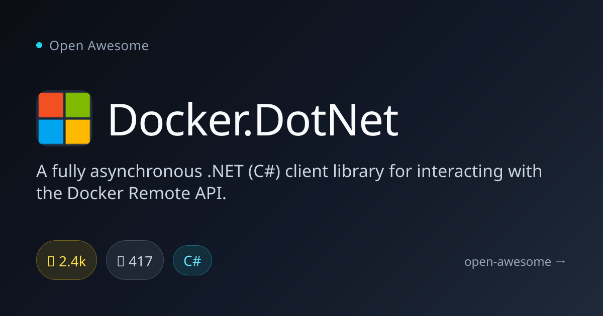 Docker.DotNet — Async .NET Docker API Client | Open Awesome