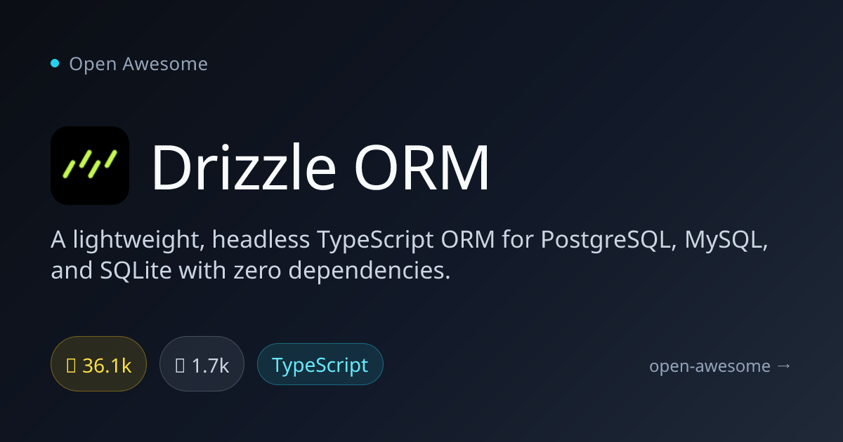 Drizzle ORM — Lightweight TypeScript ORM | Open Awesome
