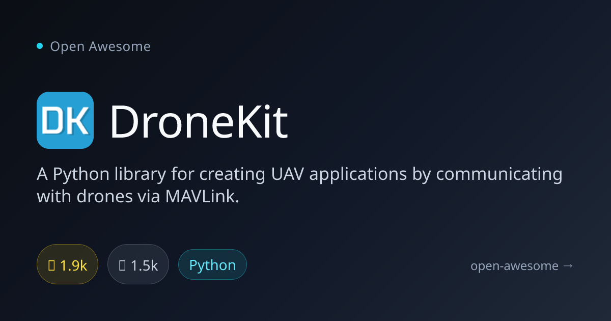 DroneKit — Python UAV Library via MAVLink | Open Awesome