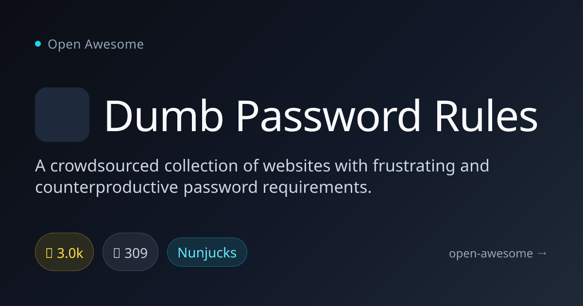 Dumb Password Rules — Crowdsourced Bad Password Rules | Open Awesome