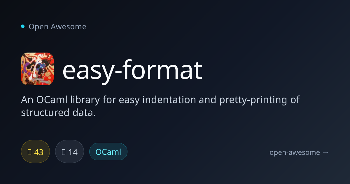 easy-format — OCaml Pretty-Printing Library | Open Awesome