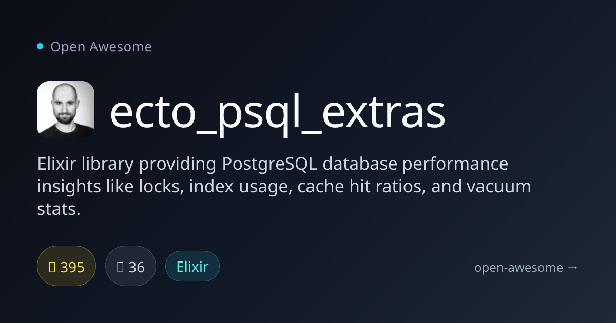 ecto_psql_extras — PostgreSQL Performance Insights | Open Awesome