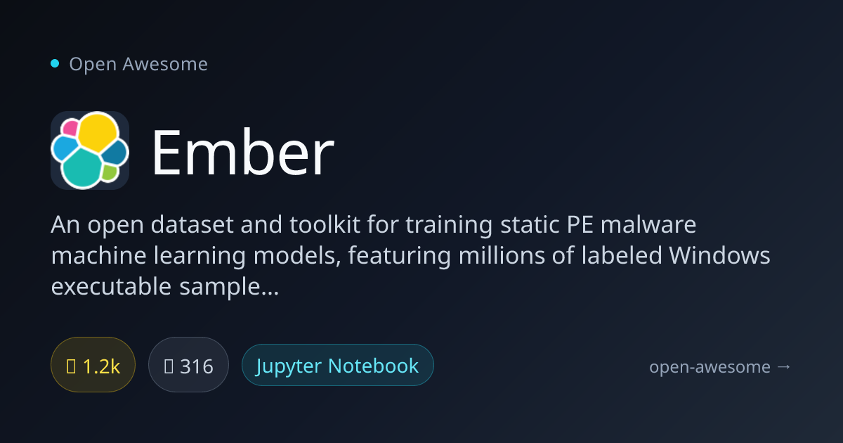 Ember — Windows Malware ML Training Toolkit | Open Awesome