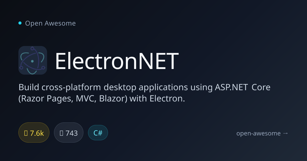 ElectronNET — ASP.NET Core Desktop Apps | Open Awesome