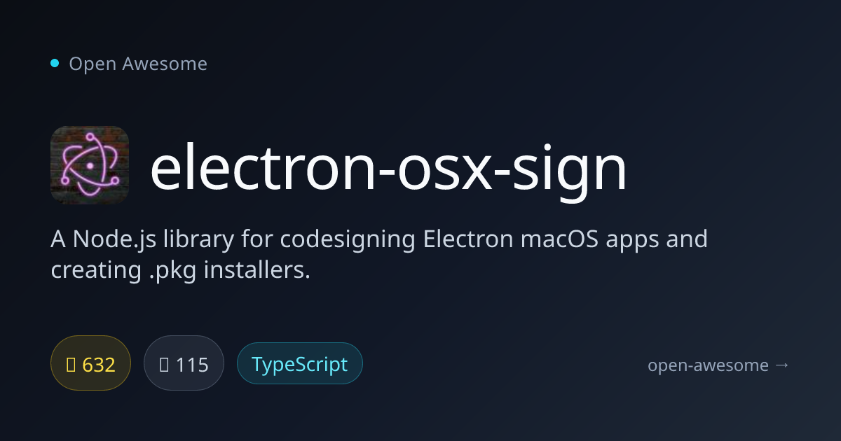 electron-osx-sign — Electron macOS Codesigning | Open Awesome