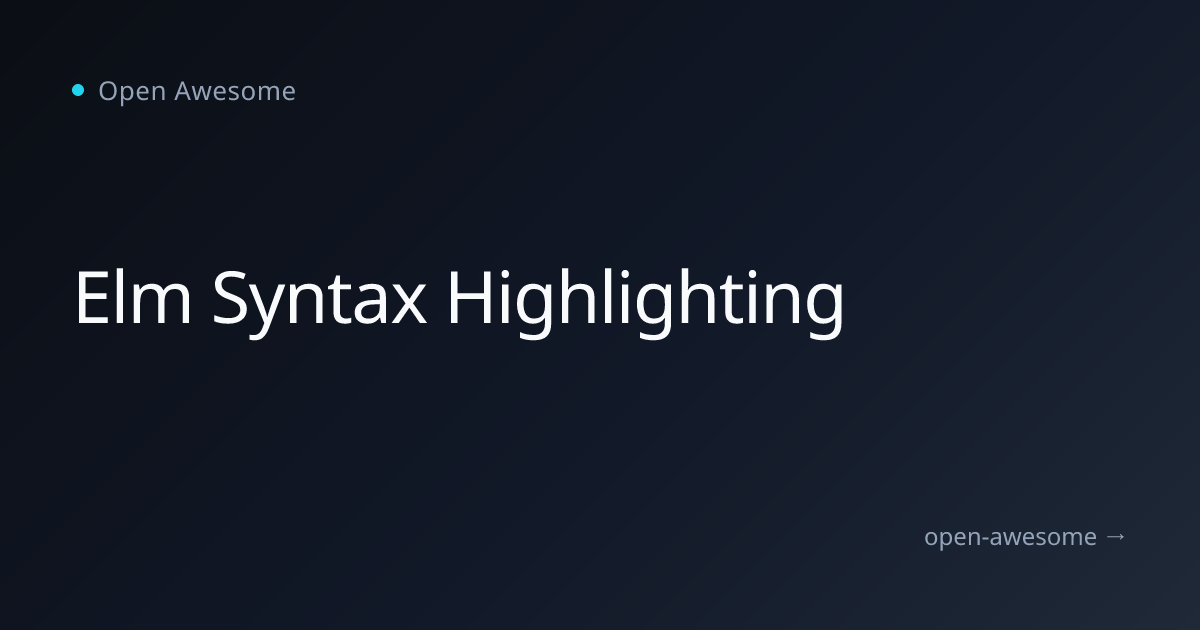 Elm Syntax Highlighting | Open Awesome
