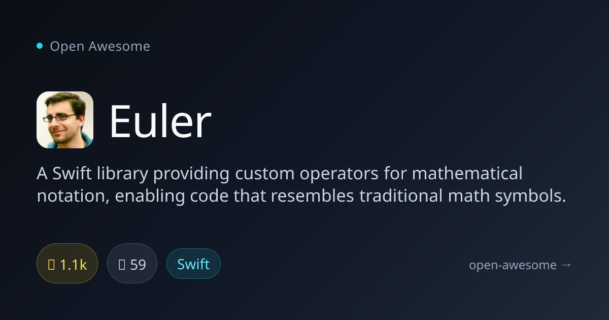 Euler — Swift Mathematical Notation Operators | Open Awesome