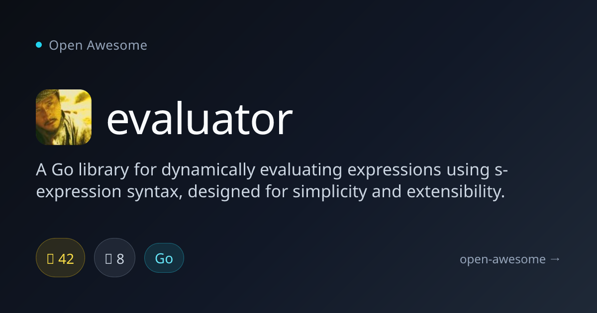 evaluator — Go Expression Evaluation Library | Open Awesome