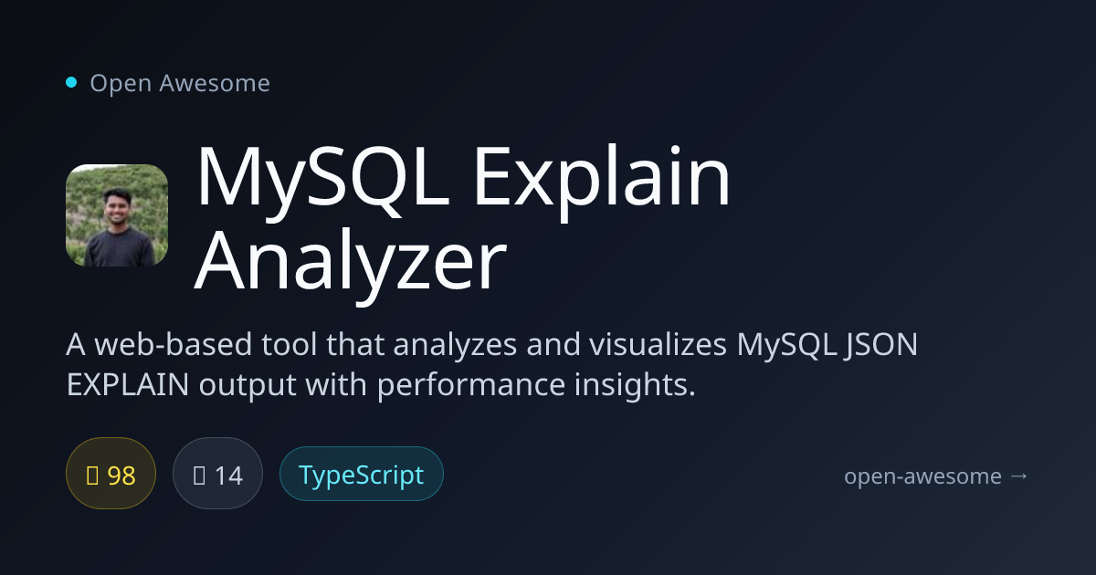 MySQL Explain Analyzer — MySQL EXPLAIN Visualization Tool | Open Awesome