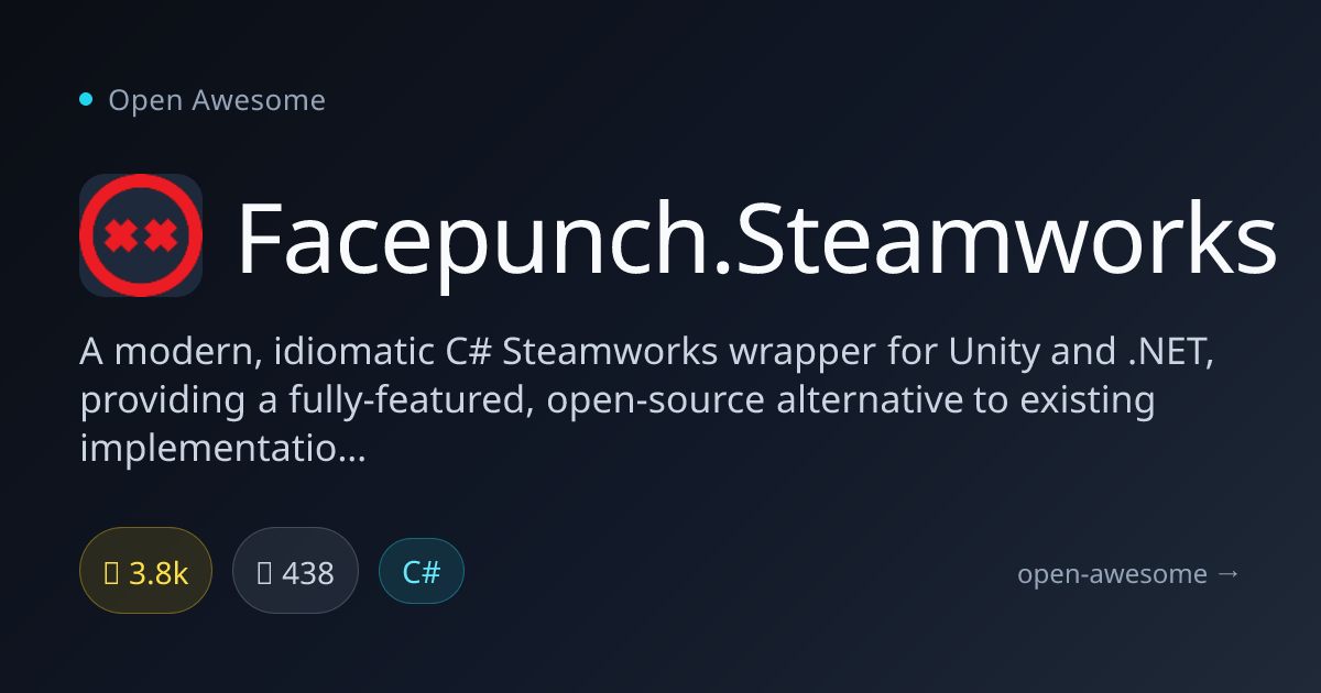 Facepunch.Steamworks — Modern C# Steamworks Wrapper | Open Awesome
