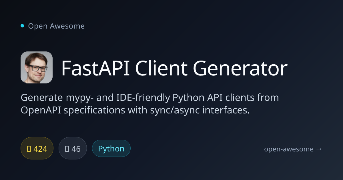 FastAPI Client Generator — OpenAPI Python Client Generator | Open Awesome