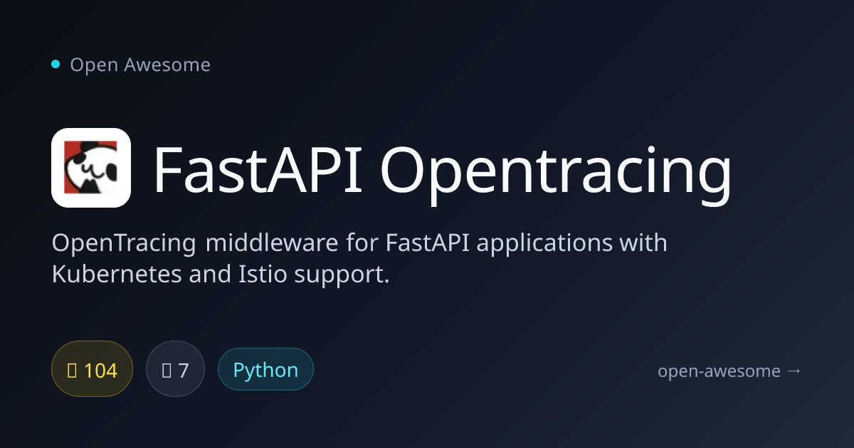 FastAPI Opentracing — OpenTracing Middleware for FastAPI | Open Awesome