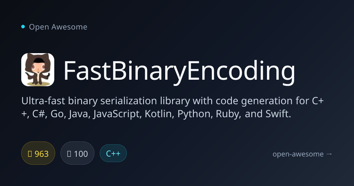 FastBinaryEncoding — Ultra-Fast Binary Serialization | Open Awesome