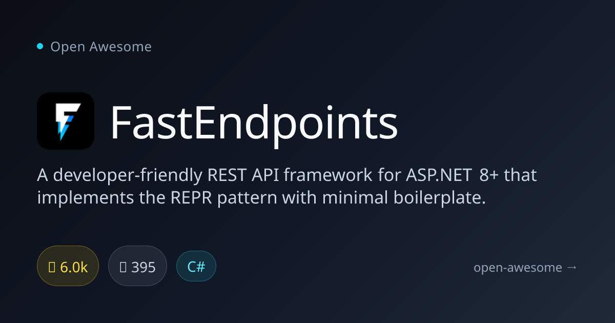 FastEndpoints — ASP.NET REST API Framework | Open Awesome