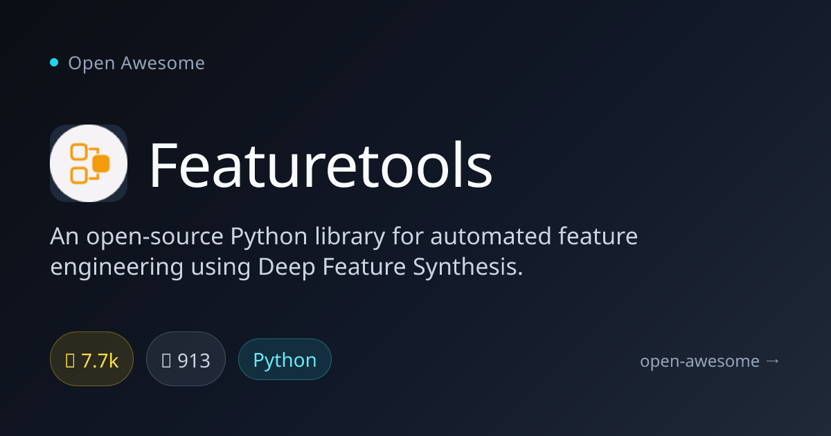 Featuretools — Python Automated Feature Engineering | Open Awesome