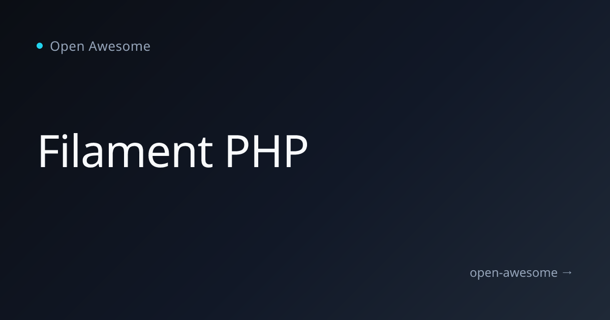 Filament PHP | Open Awesome