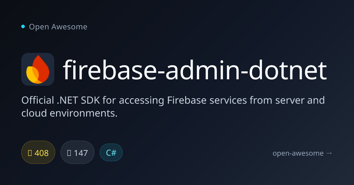firebase-admin-dotnet — Official .NET Firebase Admin SDK | Open Awesome