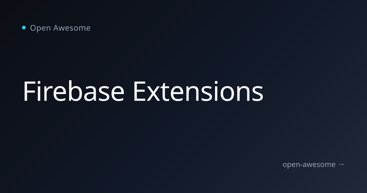 Firebase Extensions | Open Awesome