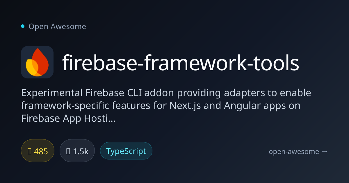firebase-framework-tools — Firebase CLI Framework Adapters | Open Awesome