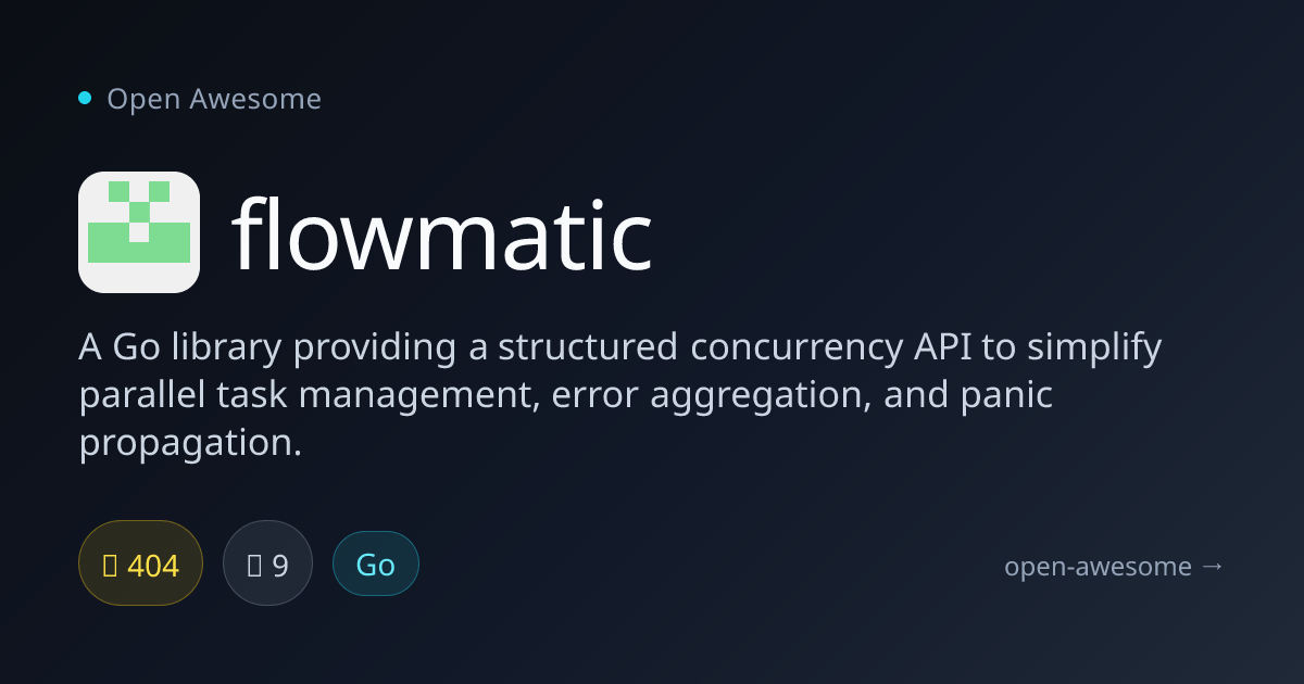 flowmatic — Structured Concurrency for Go | Open Awesome