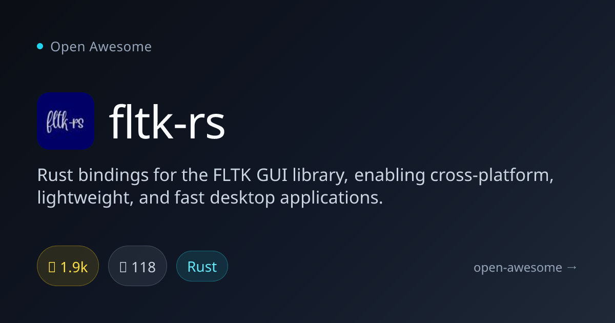 fltk-rs — Rust Bindings for FLTK GUI | Open Awesome