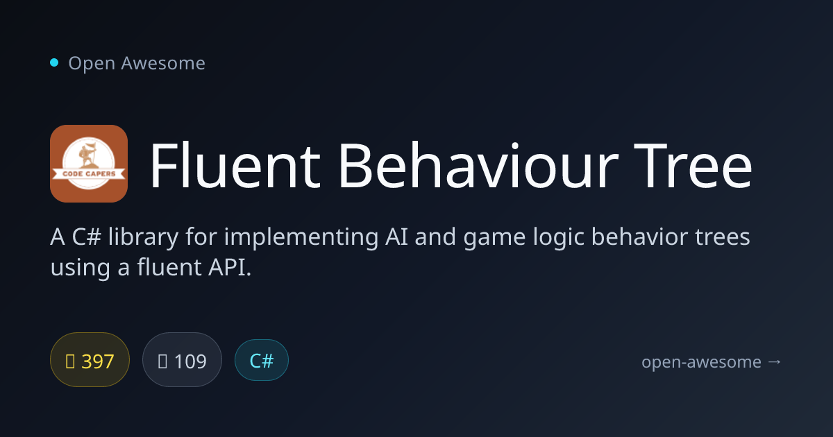 Fluent Behaviour Tree — C# Fluent Behavior Tree Library | Open Awesome