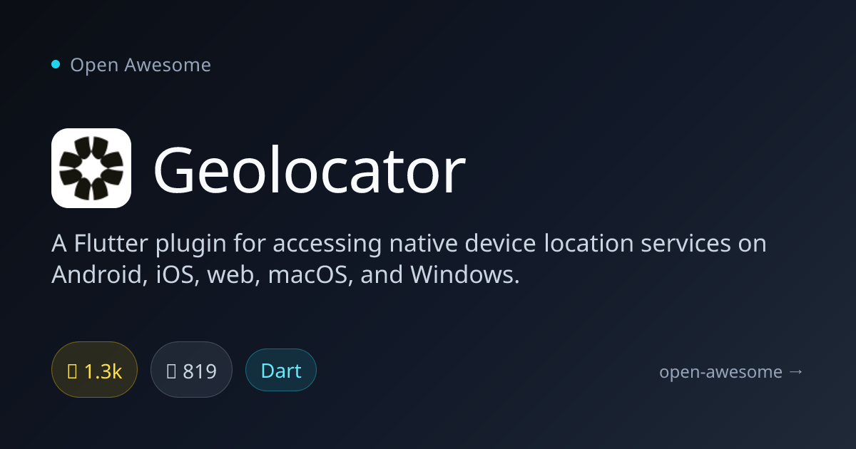 Geolocator — Flutter Native Location Plugin | Open Awesome