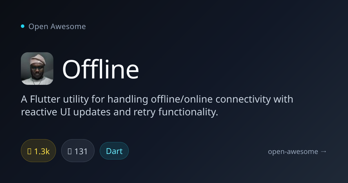 Offline — Flutter Offline Connectivity Utility | Open Awesome
