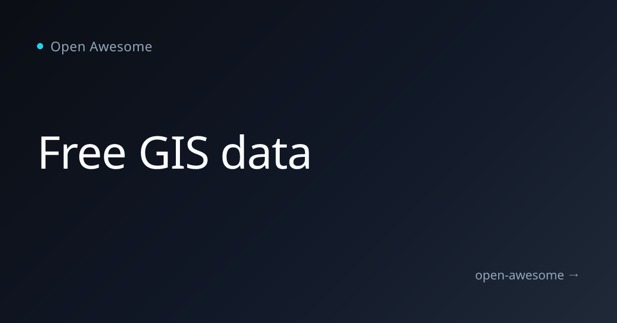 Free GIS data | Open Awesome