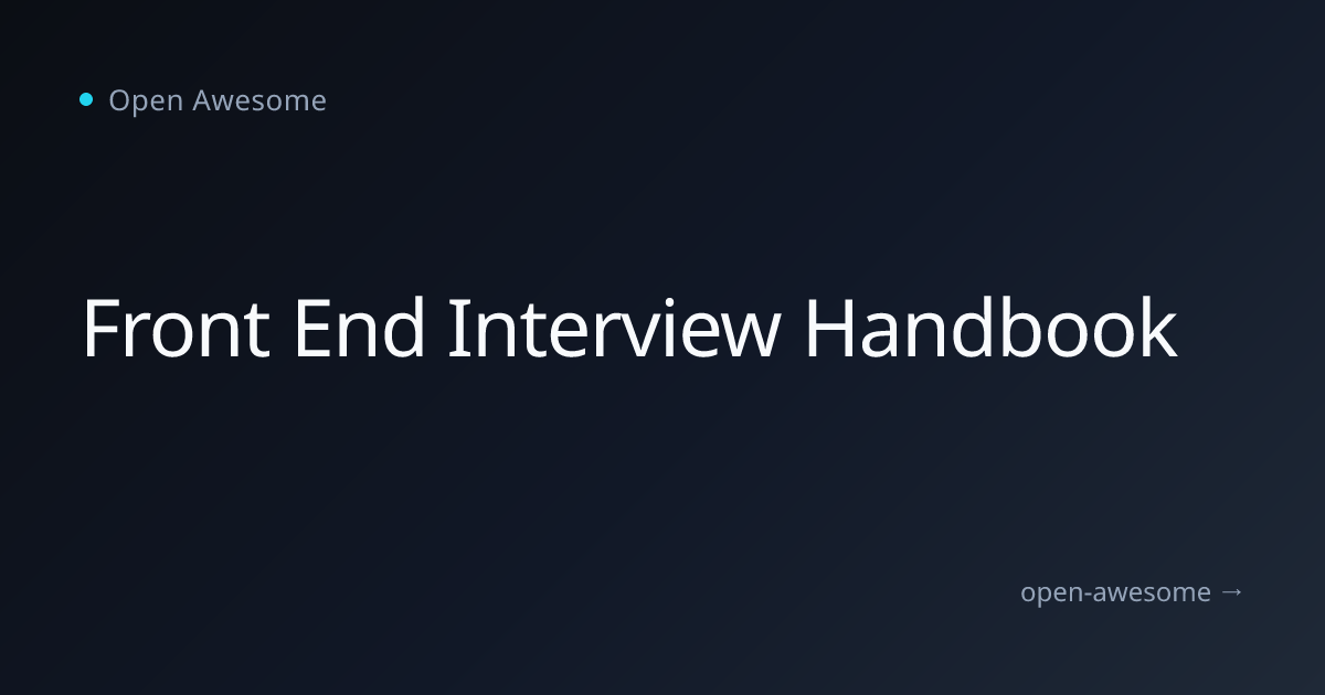 Front End Interview Handbook | Open Awesome