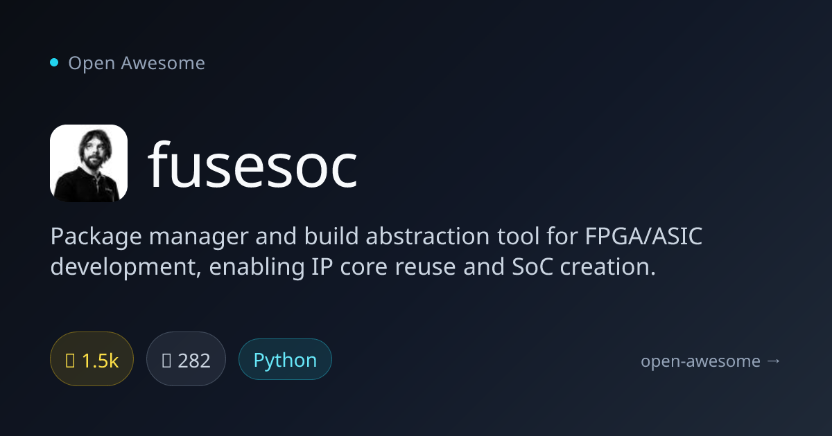 fusesoc — FPGA/ASIC Package Manager | Open Awesome