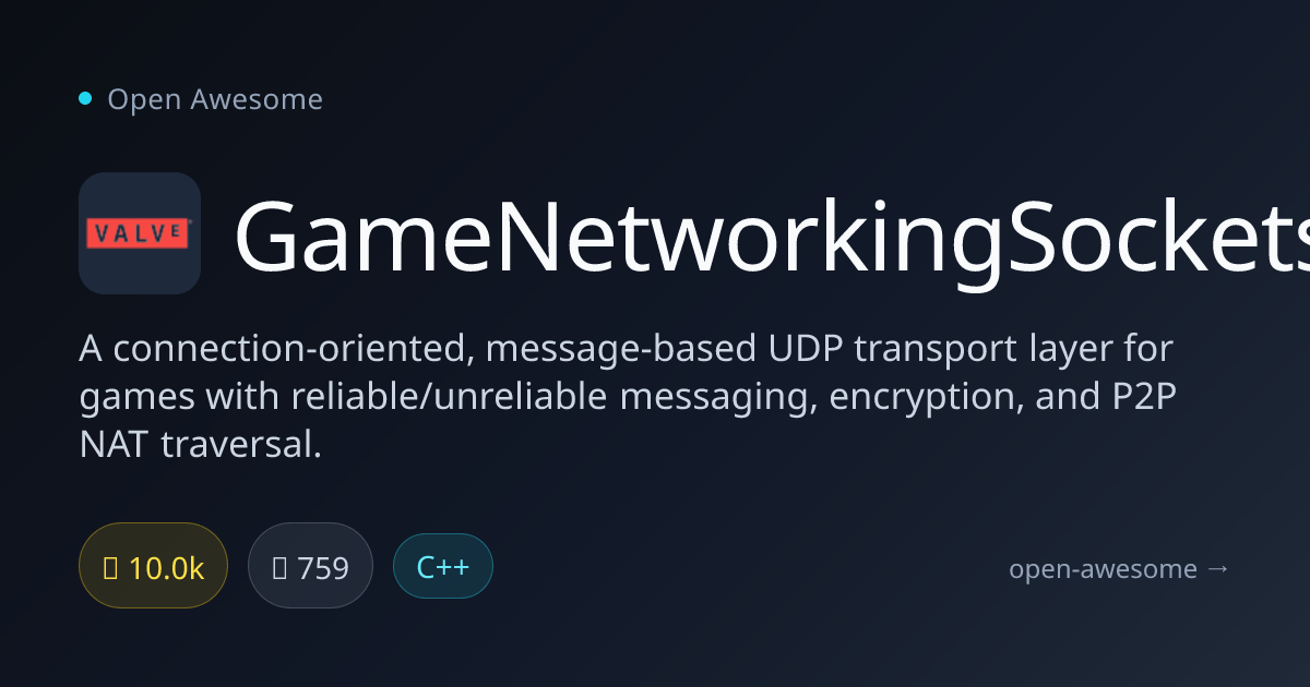GameNetworkingSockets — Game Networking UDP Transport Layer | Open Awesome