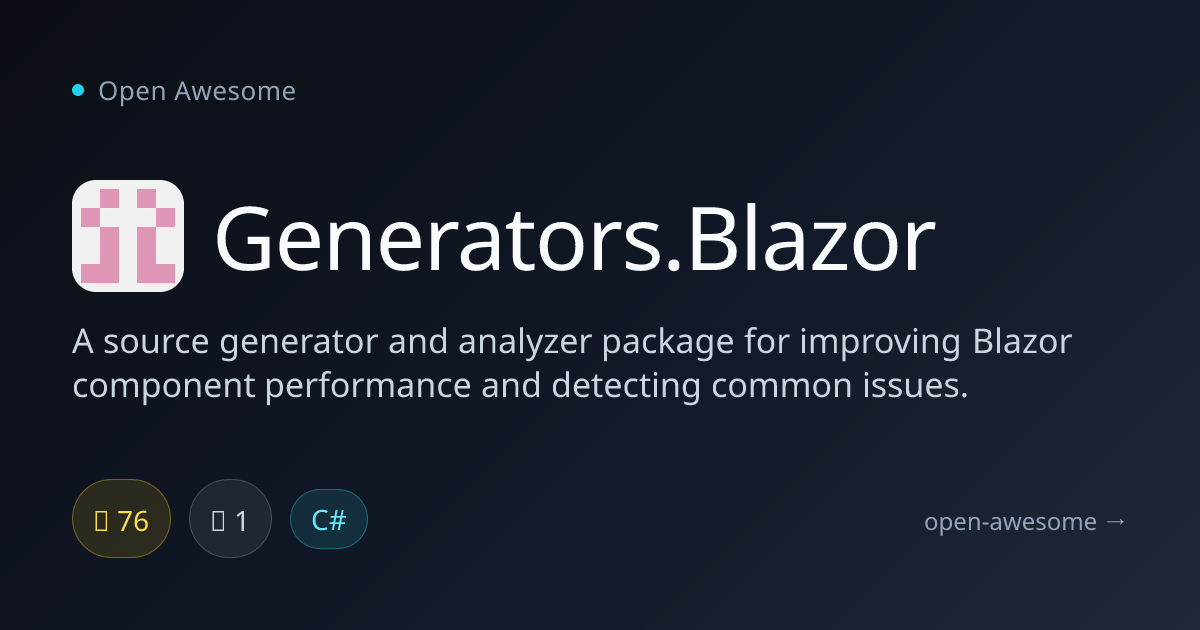 Generators.Blazor — Blazor Performance Source Generator | Open Awesome
