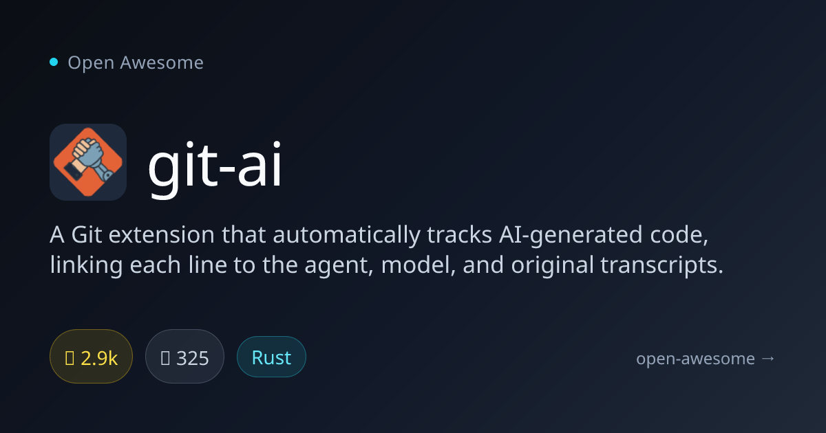 git-ai — Git Extension for AI Code Tracking | Open Awesome
