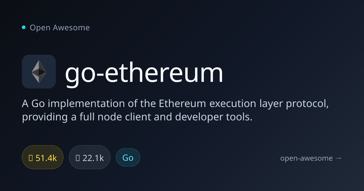 go-ethereum — Go Ethereum Execution Client | Open Awesome
