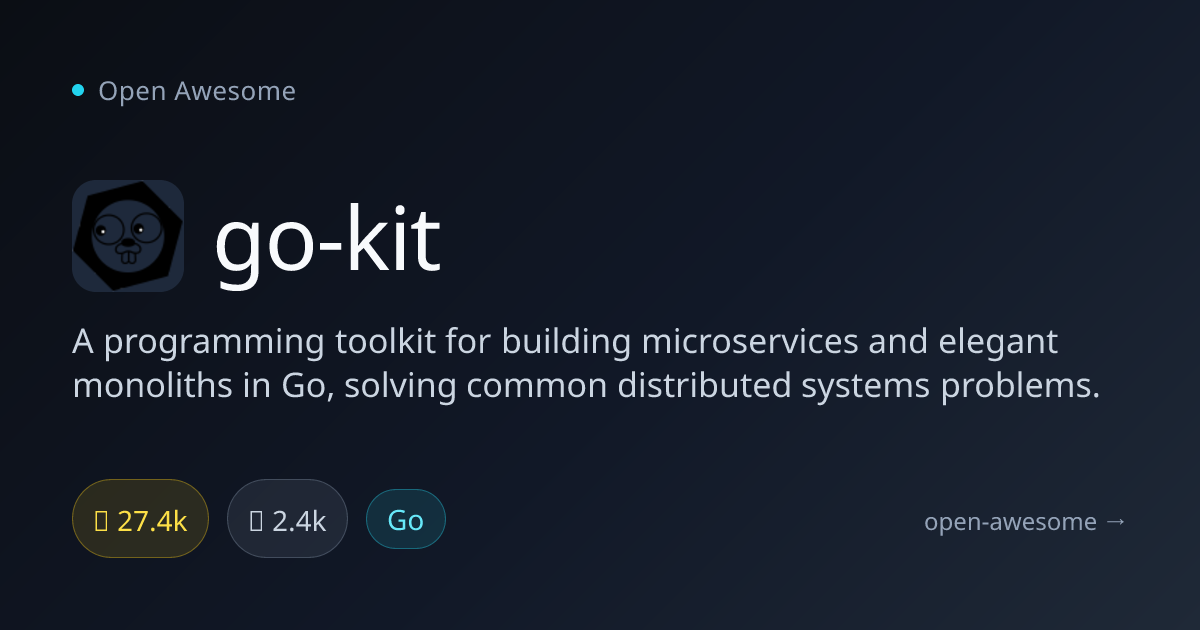 go-kit — Microservices Toolkit for Go | Open Awesome