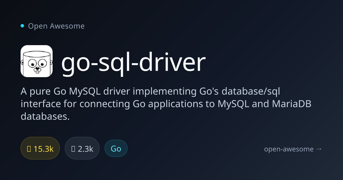 go-sql-driver — Pure Go MySQL Driver | Open Awesome