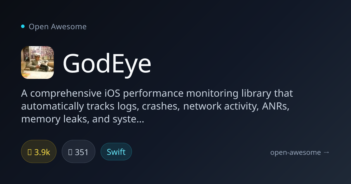 GodEye — iOS Performance Monitoring Library | Open Awesome