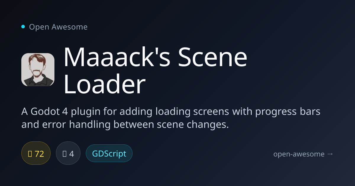 Maaack's Scene Loader — Godot 4 Loading Screen Plugin | Open Awesome