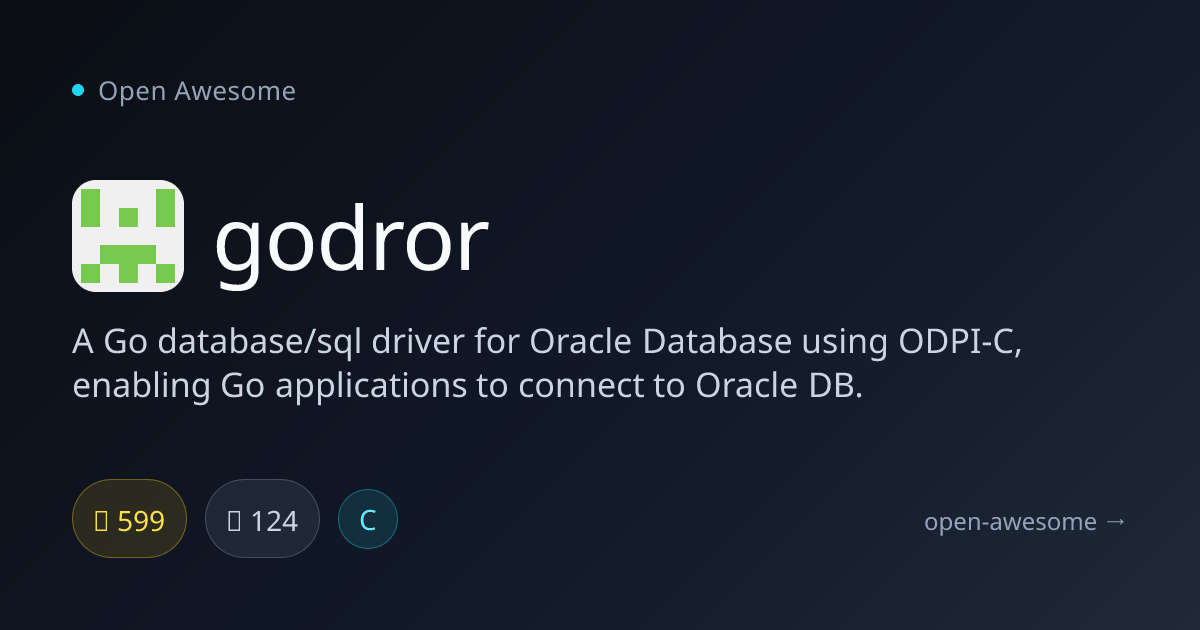 godror — Go Oracle Database Driver | Open Awesome